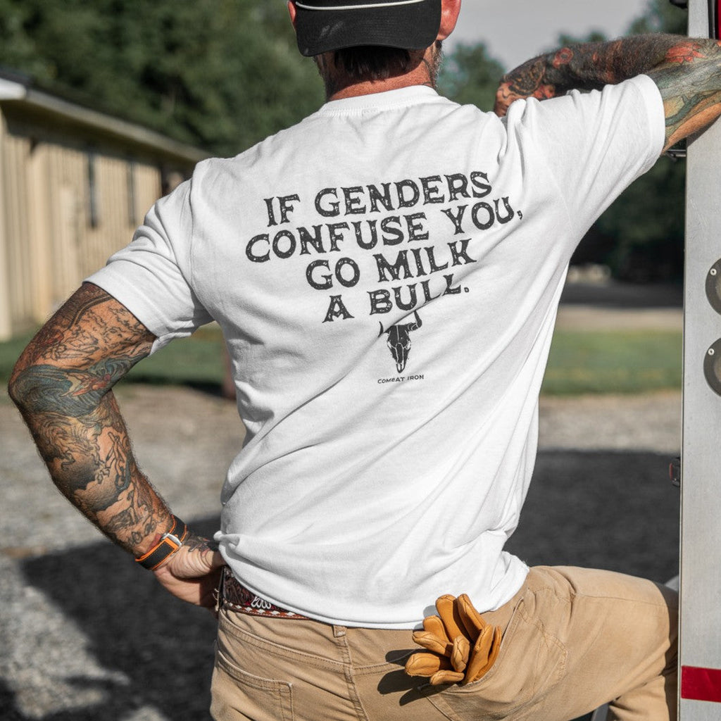 If Genders Confuse You, Go Milk a Bull Men's T-Shirt