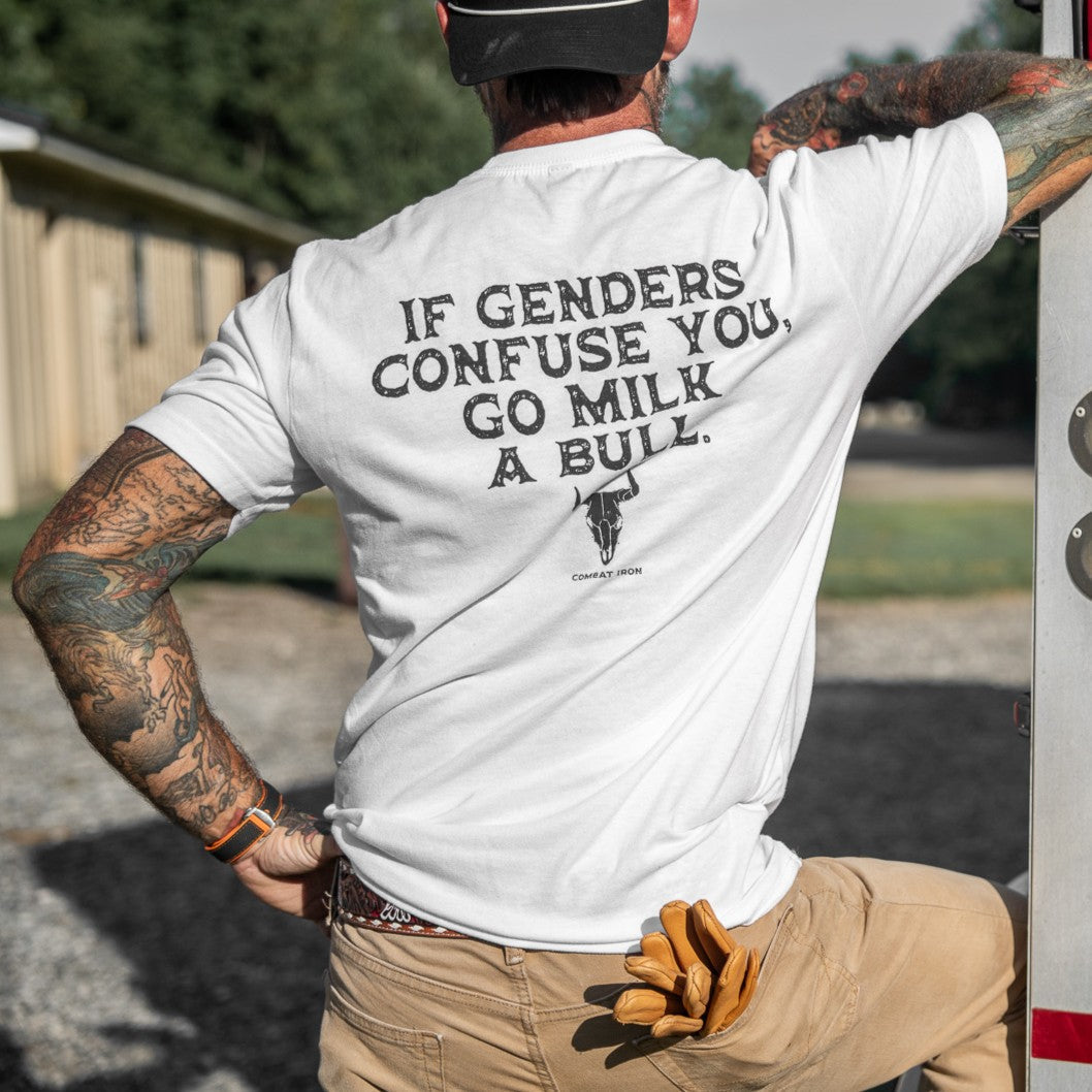 If Genders Confuse You, Go Milk a Bull Men's T-Shirt