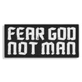Fear God. Not Man. PVC Patch