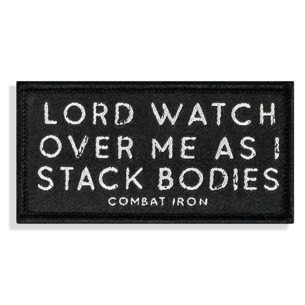 Lord Watch Over Me As I Stack Bodies Soft Velcro Patch