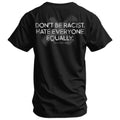 Don't Be Racist. Hate Everyone Equally Men's T-Shirt