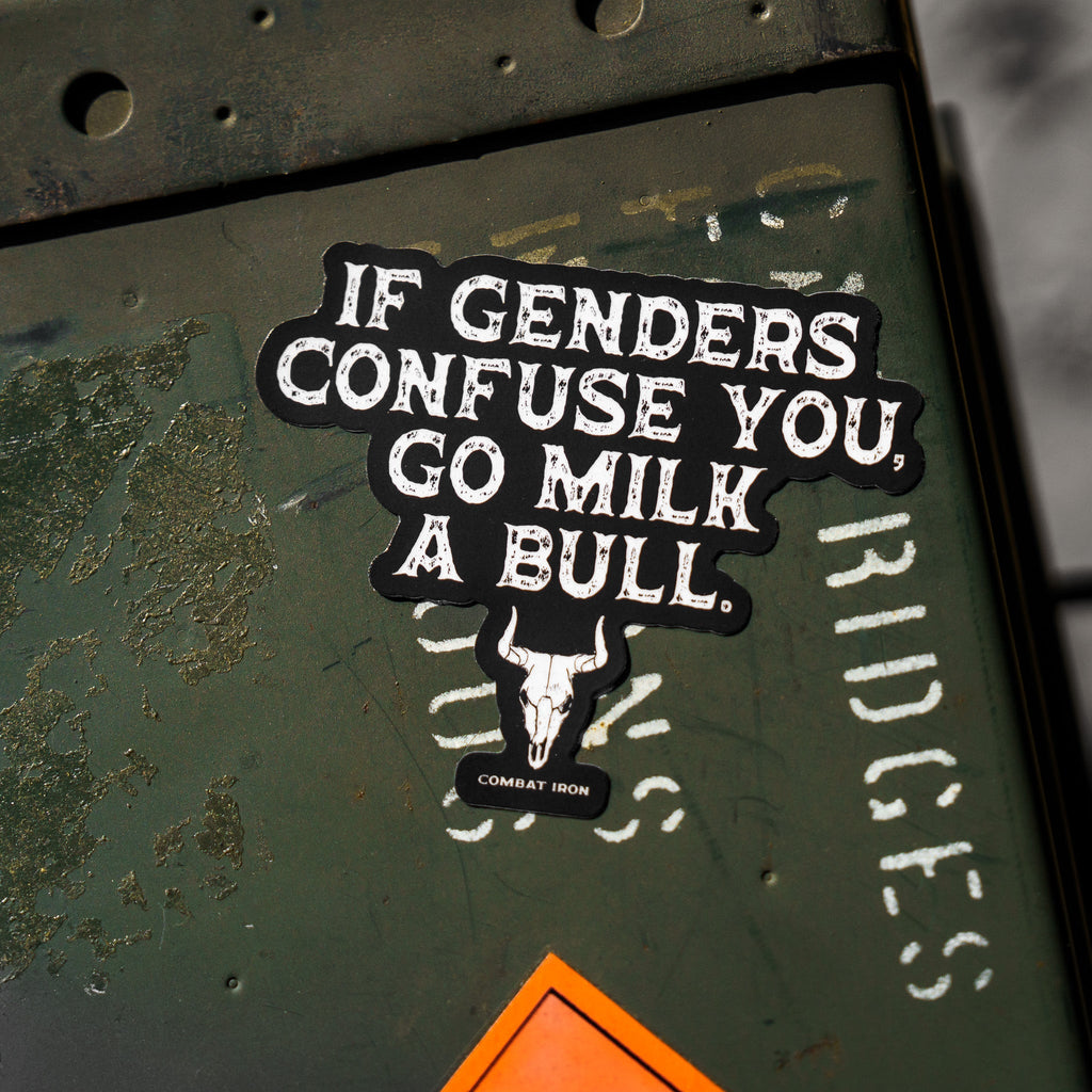 If Genders Confuse You, Go Milk a Bull. Decal Sticker
