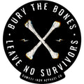 BURY THE BONES. LEAVE NO SURVIVORS. Decal