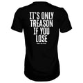 IT'S ONLY TREASON IF YOU LOSE MEN'S T-SHIRT