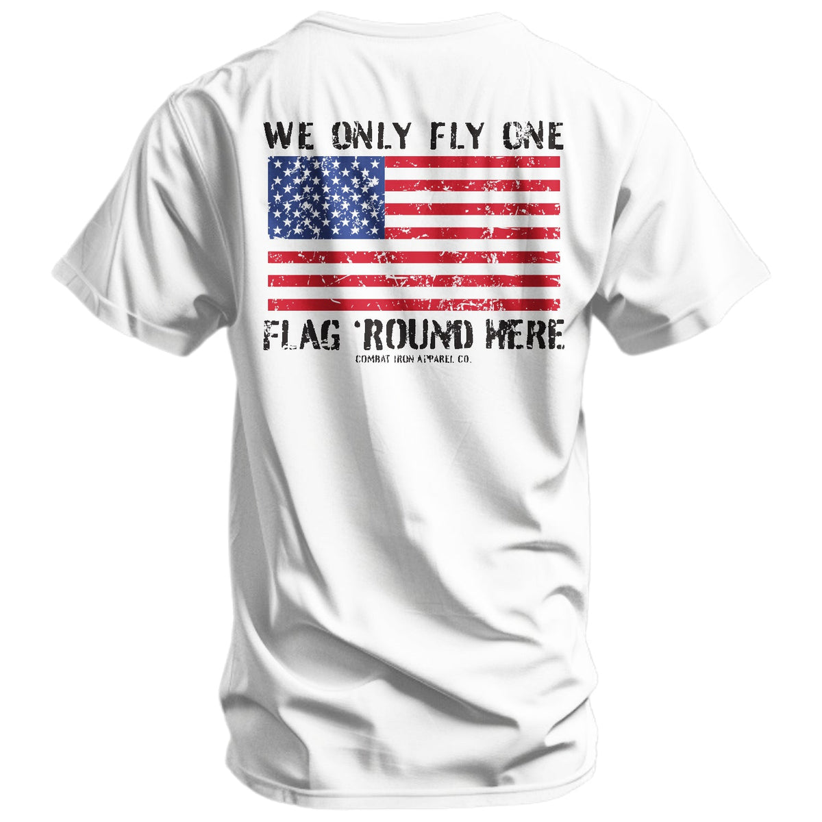 Only Flag We Fly 'Round Here Men's T-Shirt